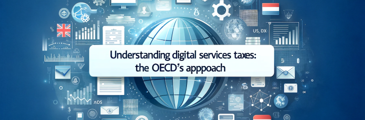 Understanding Digital Services Taxes: The OECD's Approach